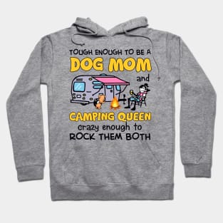 Tough enough to be a dog mom camping queen crazy enough to rock them both Hoodie